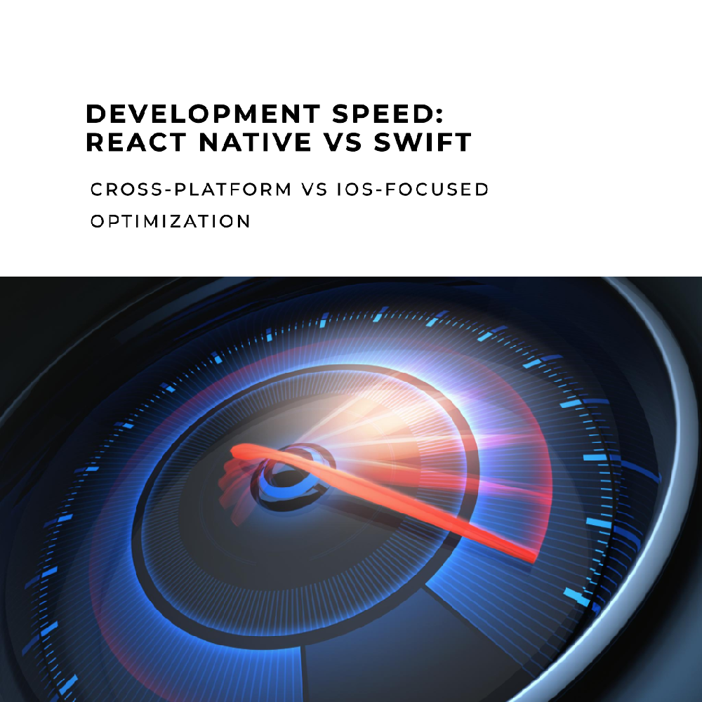 Development Speed: React Native vs Swift