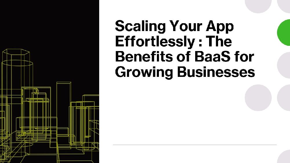  Scaling Your App Effortlessly: The Benefits of BaaS for Growing Businesses